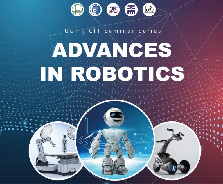 UET – CIT Seminar Series: Advances in Robotics (Các Tiến bộ Trong Kỹ thuật Robot)