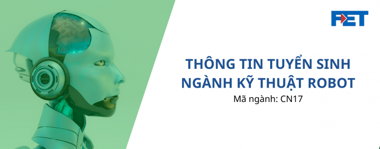 Thông tin tuyển sinh 2023: Ngành Kỹ thuật Robot